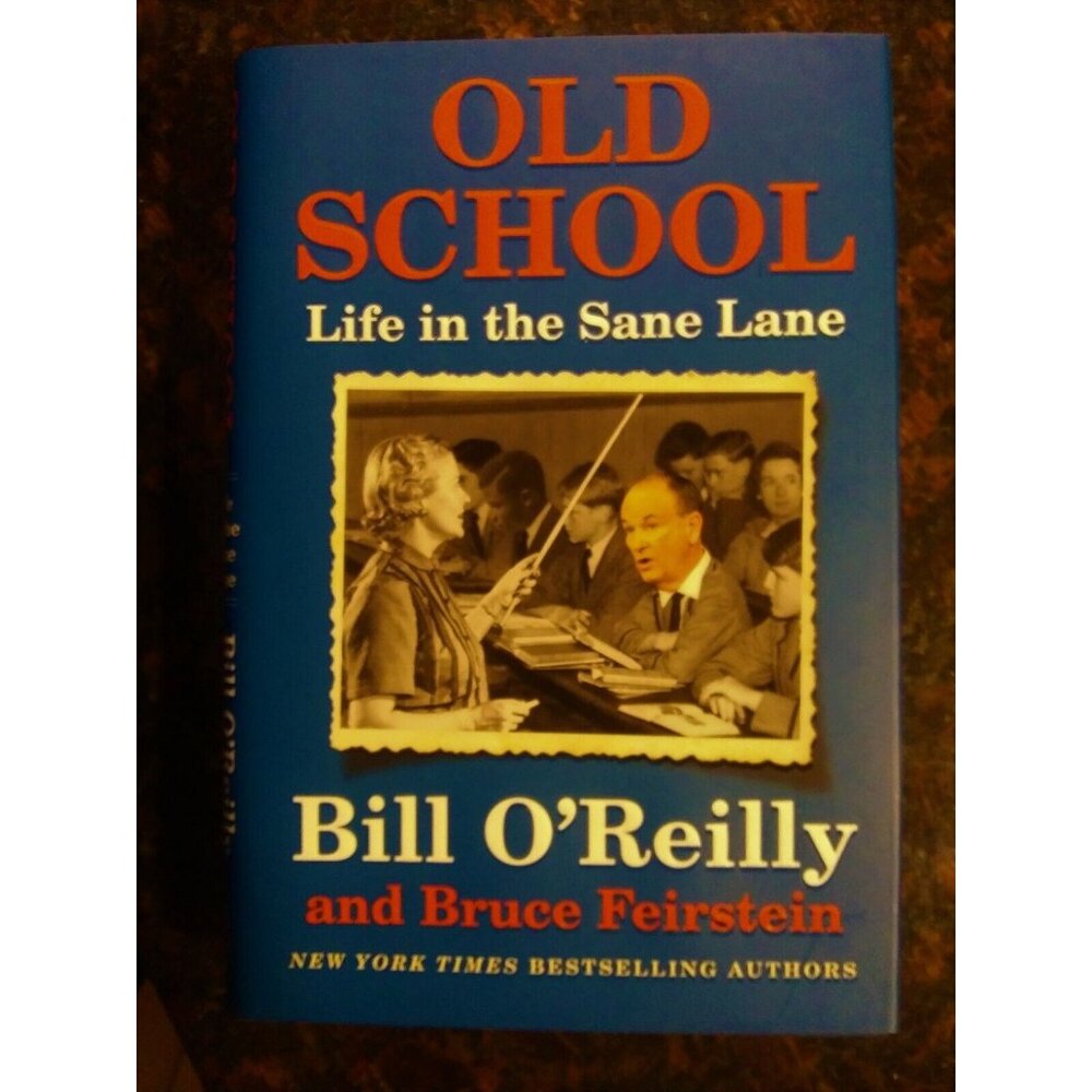 Old School : Life in the Sane Lane by Bill O'Reilly (2017, Hardcover, Brand New)